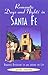 Romantic Days and Nights in Santa Fe: Romantic Diversions in and Around the City