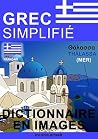 Grec Simplifié – dictionnaire en images (French Edition) Grec Simplifié – dictionnaire en images (French Edition)