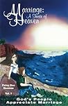 Marriage: A Taste of Heaven, Vol. I: God's People Appreciate Marriage (Marriage: A Taste of Heaven Class Series)