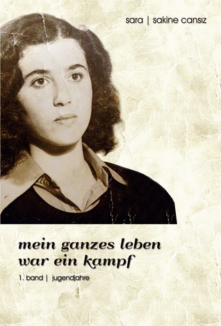 Mein ganzes Leben war ein Kampf: 1. Band - Jugendjahre (Paperback)