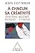 À chacun sa créativité: Einstein, Mozart, Picasso... et nous (Sciences Humaines) (French Edition)