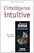 L'intelligence intuitive  by Francis Cholle