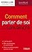 Comment parler de soi pour convaincre (Emploi & carrière)