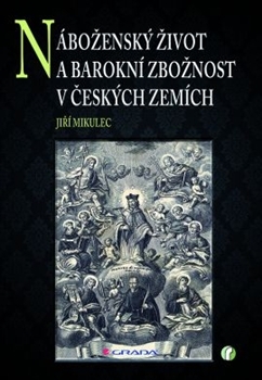 Náboženský život a barokní zbožnost v českých zemích (Hardcover)