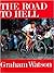 The Road to Hell by Graham   Watson
