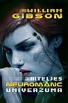 William Gibson teljes Neurománc univerzuma by William Gibson