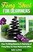 Feng Shui: Feng Shui For Beginners: How To Bring Harmony and Balance of Feng Shui To Your Home and Office (Feng Shui, Feng Shui Tips, Minimalism)