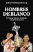 Hombres de blanco. La histo...