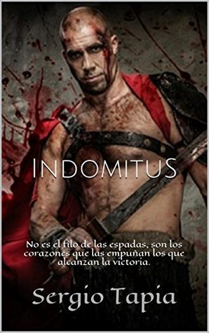 Portada de Indomitus: No es el filo de las espadas, son los corazones que las empuñan los que alcanzan la victoria., de Nemeron