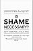 Is Shame Necessary?: New Uses for an Old Tool