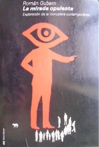 La mirada opulenta: Exploracion de la iconosfera contemporanea (Paperback)