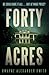 Forty Acres by Dwayne Alexander Smith