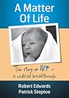 A Matter of Life. The Story of IVF – a Medical Breakthrough
