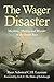 The Wager Disaster: Mayhem, Mutiny and Murder in the South Seas