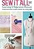 Sew it All Learning & Reference Manual: 10 Must-Know Basics to Build & Refresh You Sewing Skills