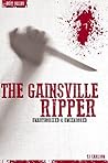 The Gainesville Ripper - Serial Killers Unauthorized & Uncensored
