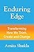 Enduring Edge: Transforming How We Think, Create and Change