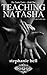 Teaching Natasha by Stephanie Bell