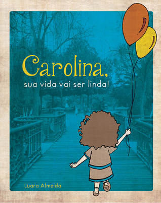 Carolina, sua vida vai ser linda! (Paperback)