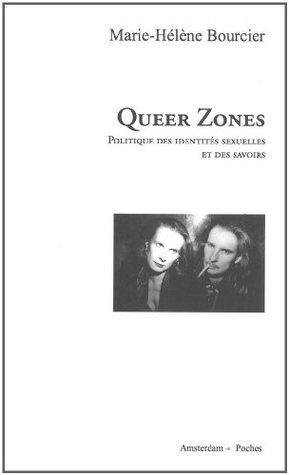 Queer Zones: Politique des identités sexuelles et des savoirs (Paperback)