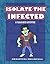 Isolate the Infected: A Par...