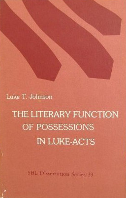 Literary Function of Possession in Luke-Acts (Society of Biblical Literature Dissertation 39)