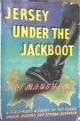 Jersey Under the Jackboot by R.C.F. Maugham