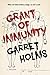 Grant of Immunity by Garret Holms