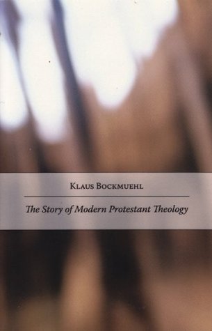 The Story of Modern Protestant Theology (Kindle Edition)