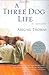 A Three Dog Life by Abigail Thomas