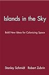 Islands in the Sky: Bold New Ideas for Colonizing Space