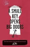 A Small Key Opens Big Doors: 50 Years of Amazing Peace Corps Stories: Volume Three: The Heart of Eurasia (Peace Corps at 50) A Small Key Opens Big Doors: 50 Years of Amazing Peace Corps Stories: Volume Three: The Heart of Eurasia (Peace Corps at 50)