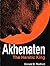 Akhenaten: The Heretic King