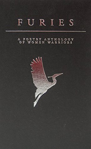 Furies: A Poetry Anthology of Women Warriors (Kindle Edition)