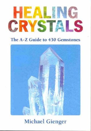Healing Crystals: The A - Z Guide to 430 Gemstones (Paperback)