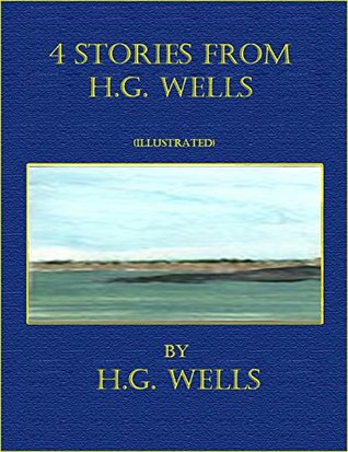 4 Stories From H.G. Wells