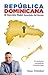 República Dominicana: El secreto mejor guardado del mundo: The Best Kept Secret in the World: Dominican Republic (Spanish Edition)