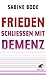 Frieden schließen mit Demenz