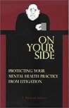 On Your Side: Protecting Your Mental Health Practice from Litigation