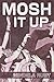Mosh It Up