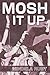 Mosh It Up