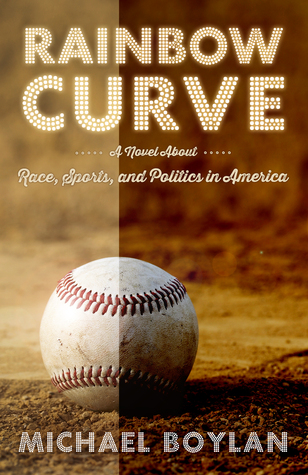 Rainbow Curve: Race, Sports and Politics in America (De Anima, #2)
