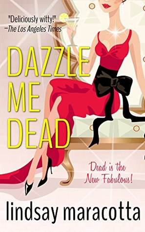 Dazzle Me Dead (A "Dead is the New Fabulous" Mystery #2)