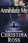 Annihilate Me 2: Vol. 1 (Annihilate Me, #8)
