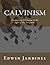 Calvinism by Edwin Jardinel Calvinism by Edwin Jardinel