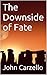 The Downside of Fate