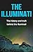 The Illuminati: The history and truth behind the Illuminati