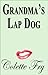 Grandma's Lap Dog: She Trains The Young Man To Fulfil Her Lustful Desires (GRANNY Book 4)