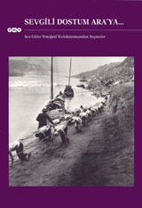 Sevgili Dostum Ara'ya... / Ara Güler Fotoğraf Koleksiyonundan Seçmeler
