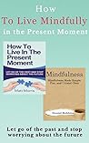Mindfulness: How ...